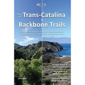 Plan & Go - Trans-Catalina & Backbone Trails: All you need to know to complete two long-distance trails through Southern California's coastal Mediterr