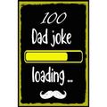 100 Dad jokes: The 100 Dad jokes, That Will Actually Make You Laugh, Best and Hilarious Dad Jokes, Cheesy and Really Terrible