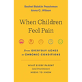 When Children Feel Pain: From Everyday Aches to Chronic Conditions