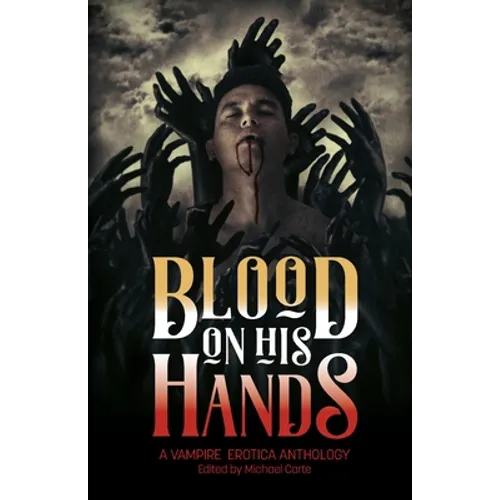 Blood on His Hands: A Vampire Erotica Anthology