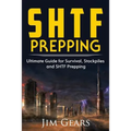 SHTF Prepping: SHTF PREPPING - Be Prepared with SHTF Stockpiles, Home Defense, Living Off grid, DIY Prepper Projects, Homesteading, s