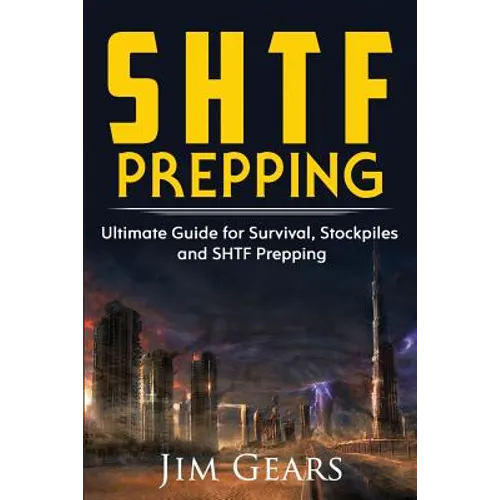 SHTF Prepping: SHTF PREPPING - Be Prepared with SHTF Stockpiles, Home Defense, Living Off grid, DIY Prepper Projects, Homesteading, s