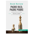 Padre Rico, Padre Pobre de Robert Kiyosaki (Análisis de la obra): La riqueza al alcance de todos