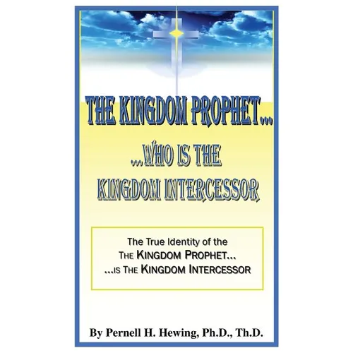 The Kingdom Prophet...Who Is the Kindom Intercessor
