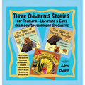 Three Children's Stories For Teachers-Librarians & Early Childhood Specialists: With Lesson Plan Ideas for Emotional Development-Including Trauma Indu