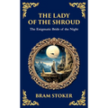 The Lady of the Shroud: A Gothic Romance of Mystery, Faith, and the Supernatural (Deluxe Hardbound Edition)