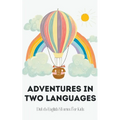 Adventures in Two Languages: Dutch-English Stories for Kids