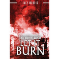 This Rotten World: Let It Burn