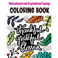 Motivational and Inspirational Sayings Coloring Book: Good Vibes Coloring Books for Adults with Motivational Quotes and Positive Affirmations for Conf