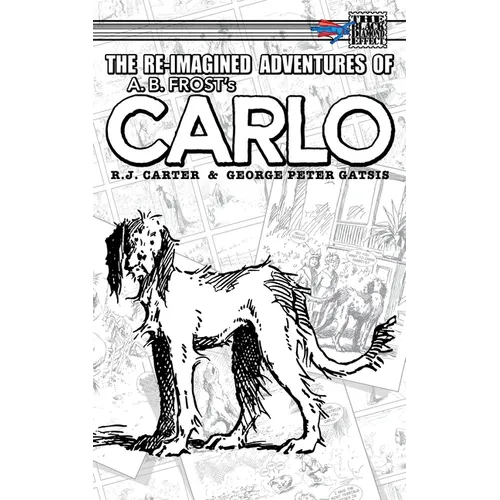 The Re-Imagined Adventures of A.B. Frost's Carlo
