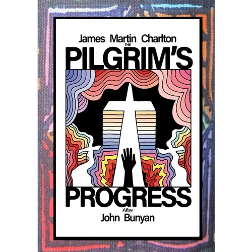 The Pilgrim's Progress: After John Bunyan