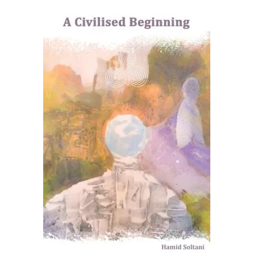 A Civilised Beginning: The Human Social Journey