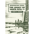 Reinventing Texas: The Legacy of Santa Rita No.1