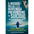 Il Mosaico della Mente nella prevenzione del Suicidio: Da Media e Stigma Sociale a Strategie di Coping e Politiche Pubbliche: Una Guida Approfondita a
