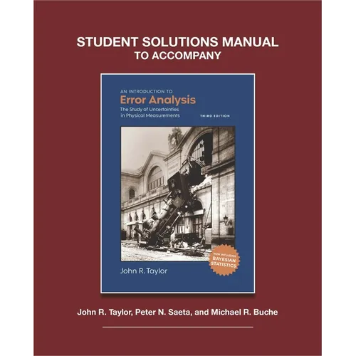 Student Solutions to Accompany Taylor's an Introduction to Error Analysis, 3rd Ed