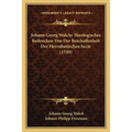Johann Georg Walchs Theologisches Bedencken Von Der Beschaffenheit Der Herrnhutischen Secte (1749)