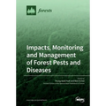 Impacts, Monitoring and Management of Forest Pests and Diseases