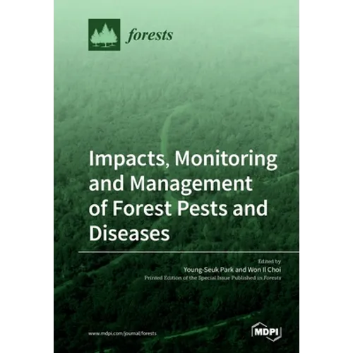 Impacts, Monitoring and Management of Forest Pests and Diseases