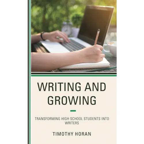 Writing and Growing: Transforming High School Students Into Writers