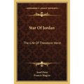 Star Of Jordan: The Life Of Theodore Herzl
