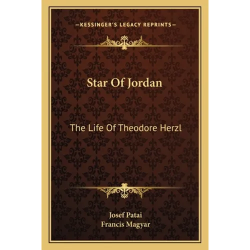 Star Of Jordan: The Life Of Theodore Herzl