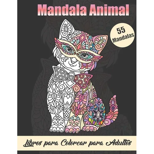 Mandala Animal Libros para Colorear para Adultos: Diseños para aliviar el estrés Libro de colorear de animales con leones, elefantes, búhos, caballos,