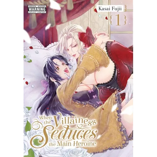 When the Villainess Seduces the Main Heroine, Vol. 1: Volume 1