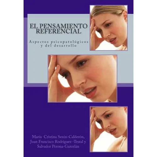 El pensamiento referencial: aspectos psicopatólogicos y del desarrollo