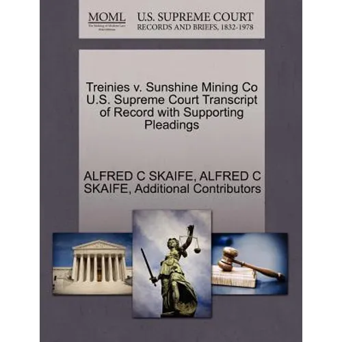 Treinies V. Sunshine Mining Co U.S. Supreme Court Transcript of Record with Supporting Pleadings