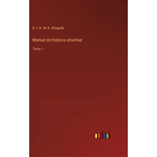 Manual de historia universal: Tomo 1