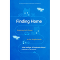 Finding Home: Exploring God's Dream in Our Neighborhoods