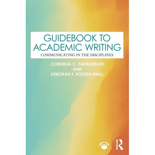 Guidebook to Academic Writing: Communicating in the Disciplines