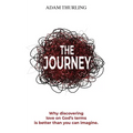 The Journey: Why discovering love on God's terms is better than you could imagine
