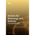 Actions for Bioenergy and Biofuels: A Sustainable Shift