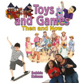 Toys and Games Then and Now