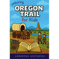 Unboring Oregon Trail for Kids