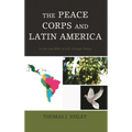 The Peace Corps and Latin America: In the Last Mile of U.S. Foreign Policy