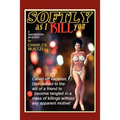 Softly as I Kill You