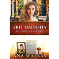 B'rit Hadasha: All Things Made New