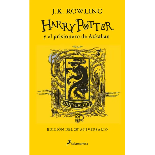 Harry Potter Y El Prisionero de Azkaban. (Edición 20 Aniv. Hufflepuff) / Harry Potter and the Prisoner of Azkaban. Hufflepuff Edition