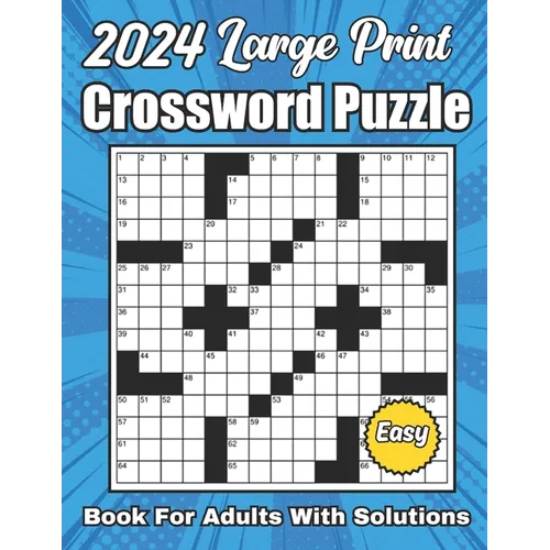 2024 Easy Crossword Puzzles Book For Adults Large Print With Solutions: New Large Print Crossword Puzzle Books For Adults Easy Crossword Puzzles For S