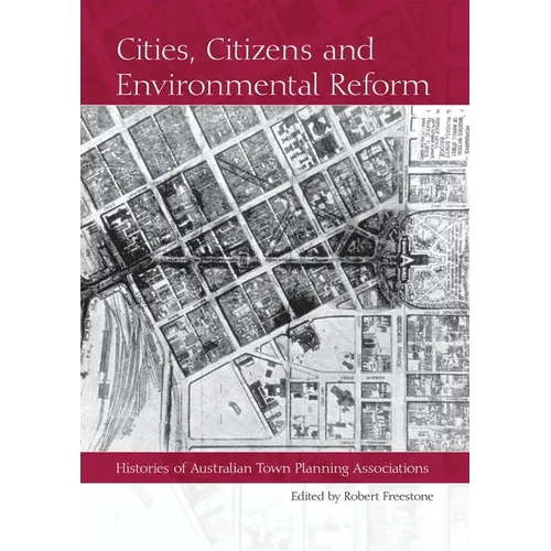 Cities, Citizens and Environmental Reform: Histories of Australian Town Planning Associations