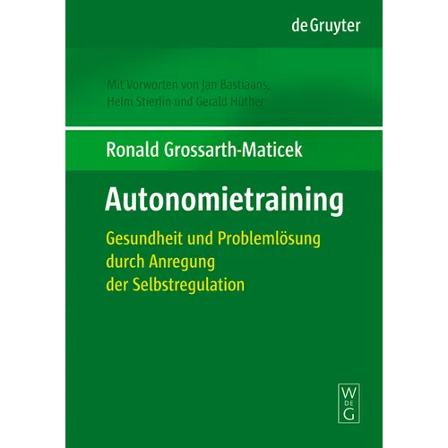 Autonomietraining: Gesundheit Und Problemlösung Durch Anregung Der Selbstregulation