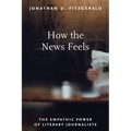 How the News Feels: The Empathic Power of Literary Journalists