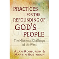 Practices for the Refounding of God's People: The Missional Challenge of the West