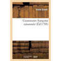 Grammaire Françoise Raisonnée