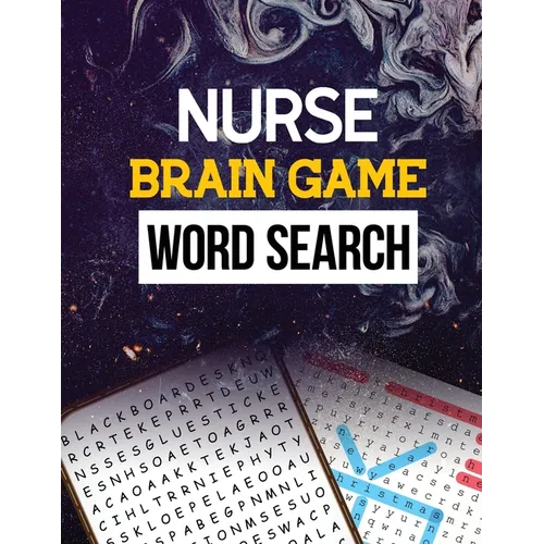 Nurse Brain Game Word Search: Cleverly Hidden Word Searches for the Nurse, Word Search Activity Book for Nurse, Cleverly Hidden Word Searches for th