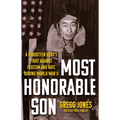 Most Honorable Son: A Forgotten Hero's Fight Against Fascism and Hate During World War II