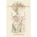 Freud's India: Sigmund Freud and India's First Psychoanalyst Girindrasekhar Bose