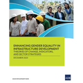 Enhancing Gender Equality in Infrastructure Development: Theories of Change, Indicators, and Sector Strategies